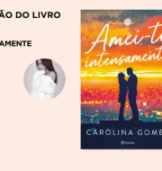 Apresentação do livro “Amei-te Intensamente” de Carolina Gomes