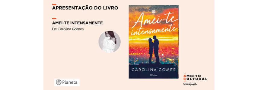 Apresentação do livro “Amei-te Intensamente” de Carolina Gomes