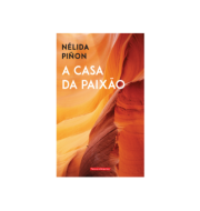 Apresentação do livro “A Casa da Paixão” de Nélida Piñon por Inês Pedrosa